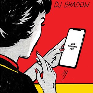 DJ Shadow 'Our Pathetic Age'